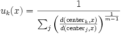 u_k(x) = \frac{1}{\sum_j \left(\frac{d(\mathrm{center}_k,x)}{d(\mathrm{center}_j,x)}\right)^{\frac{1}{m-1}}}